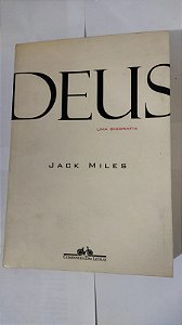 Deus: Uma Biografia - Jack Miles