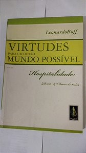 Virtudes Para Um Outro Mundo Possível - Leonardo Boff (Vol.1)
