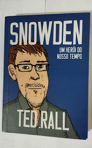 Snowden: Um Herói Do Nosso Tempo - Ted Rall - Estilo HQ'