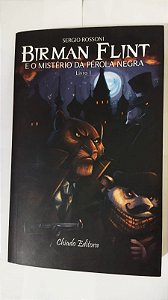 Birman Flint e o Mistério Da Pérola Negra - Sérgio Rossoni (Livro 1)