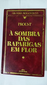 À Sombra Das Raparigas Em Flor - Proust - Abril Cultural