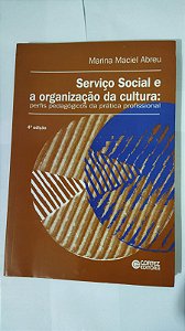 Serviço Social e a organização Da Cultural - Mariana Maciel Abreu