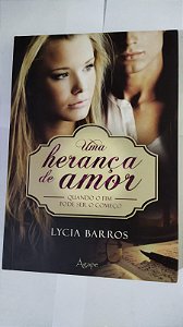 Uma Herança De Amor - Lycia Barros