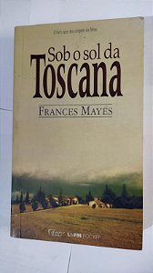 Sob o Sol Da Toscana - Frances Mayes