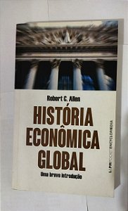 História Econômica Global - Robert C. Allen
