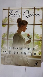 Como Se Casar Com Um Marquês - Julia Quinn