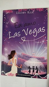 Eu Amo Las Vegas - Lindsey Kelk (Livro 4)