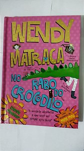Wendy Matraca: No Rabo Do Crocodilo - Wendy Meddour