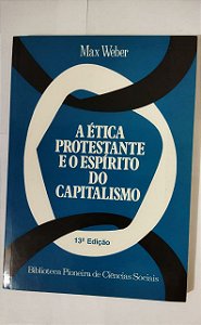 A Ética Protestante e o Espírito Do Capitalismo - Max Weber