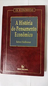 A História Do Pensamento Econômico - Robert Heilbron