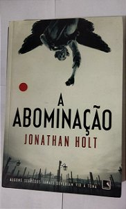 A Abominação - Jonathan Holt