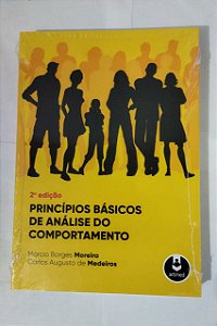 Princípios Básicos de Análise do Comportamento - Márcia Borges Moreira