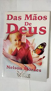 Das Mãos De Deus - Nelson Moraes