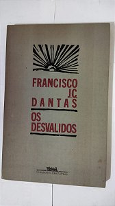 Os Desvalidos - Francisco J.C. Dantas