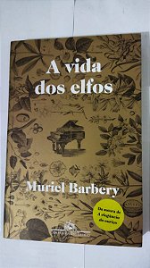 A Vida Dos Elfos - Muriel Barbery
