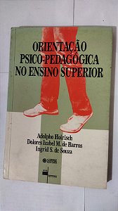 Orientação Psico-pedagógica No Ensino Superior - Adolfo Hoirisch