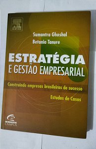 Estratégia e Gestão Empresarial - Sumantra Ghoshal