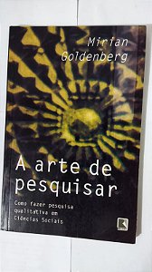 A Arte De Pesquisar - Mirian Goldenberg