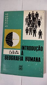 Introdução À Geografia Humana - J.H.G. Lebon