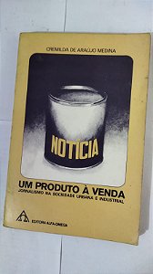 Notícia: Um Produto À Venda - Cremilda De Araújo Medina