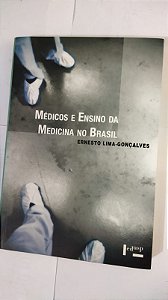 Médicos e Ensino Da Medicina No Brasil - Ernesto Lima-Gonçalves