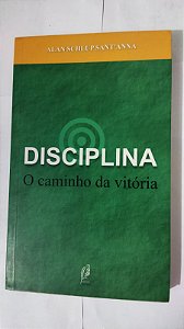 Disciplina: O Caminho da Vida - Alan Schlup Sant'anna