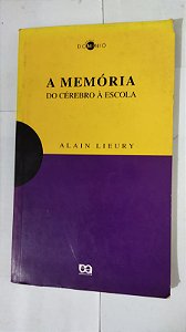 A Memória Do Cérebro À Escola - Alain Lieury