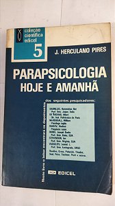 Parapsicologia Hoje e Amanhã - J. Herculano Pires