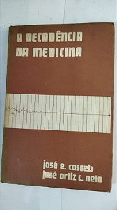 A Decadência Da Medicina - José E. Casseb