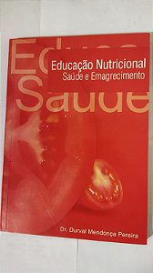 Educação Nutricional Saúde e Emagrecimento - Dr. Durval Mendonça Pereira