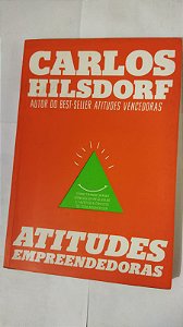 Atitudes Empreendedoras - Carlos Hilsdorf
