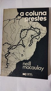 A Coluna Prestes - Neill Macaulay