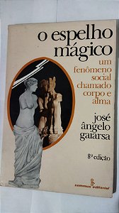 O Espelho Mágico - José Ângelo Gaiarsa