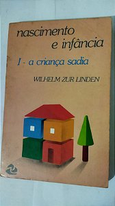 I - A Criança Sadia - Wilhelm Zur Linden