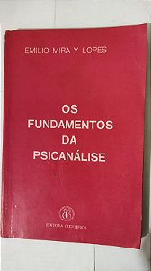 Os Fundamentos Da Psicanálise - Emilio Mira Y Lopes