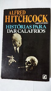 Histórias Para Dar Calafrios - Alfred Hitchcock