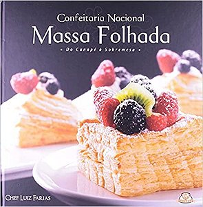 Confeitaria Nacional - Massa Folhada - Do Canapé a Sobremesa - Chef Luiz Farias
