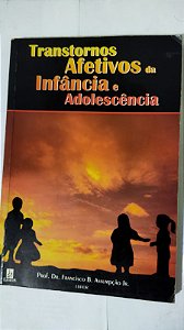 Transtornos Afetivos Da Infância e Adolescência - Prof. Dr. Francisco B. Assumpção Jr.