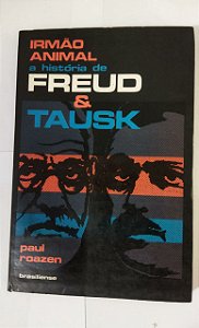 Irmão Animal: A História De Freud & Tausk - Paul Roazen