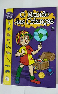 O Mundo Das Crianças - Coleção Almanaque Sítio