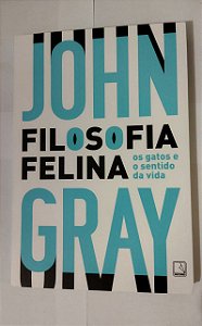 Filosofia Felina - John Gray