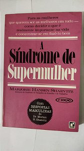 A Síndrome De Supermulher - Marjorie Hansen Shaevitz