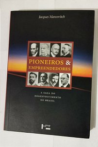 Pioneiros & Empreendedores - Jacques Marcovitch