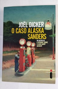 O Caso Alaska Sanders - Joël Dicker