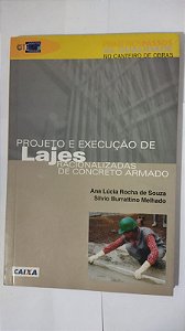 Projeto e Execução De Lajes Racionalizadas De Concreto Armado - Ana Lúcia Rocha De Souza