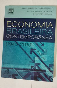 Economia Brasileira Contemporânea 1945/2010 - Fabio Giambiagi