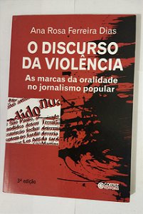 O Discurso Da Violência - Ana Rosa Ferreira Dias