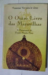 O Outro Livro Das Maravilhas - Francisco Ferreira De Lima