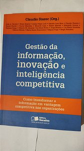 Gestão Da Informação, Inovação e Inteligência Competitiva - Claudio Starec