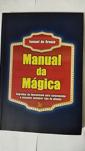 Manual Da Mágica - Ismael De Araujo